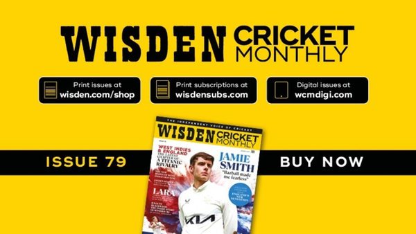 wisden-cricket-monthly-issue-79.Click to read full article.