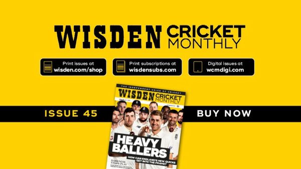 wisden-cricket-monthly-issue-45-englands-heavy-ballers.Click to read full article.