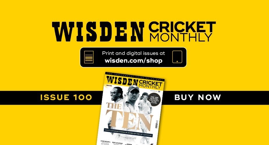 Wisden Cricket Monthly issue 100 – The Ten Most Consequential Players of the 21st Century