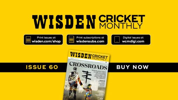 wisden-cricket-monthly-issue-60-cricket-at-a-crossroads.Click to read full article.