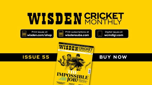 wisden-cricket-monthly-issue-55-the-impossible-job.Click to read full article.