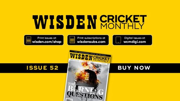 wisden-cricket-monthly-issue-52-what-english-cricket-must-do-next.Click to read full article.