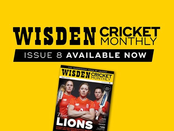 wisden-cricket-monthly-issue-8-knight-sciver-and-beaumont-on-guts-glory-and-the-gender-pay-gap.Click to read full article.
