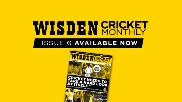 wisden-cricket-monthly-issue-6-cricket-needs-to-take-a-hard-look-at-itself.Click to read full article.