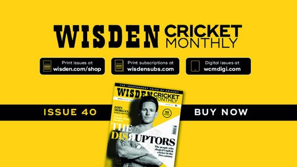 wisden-cricket-monthly-issue-40-the-disruptors.Click to read full article.