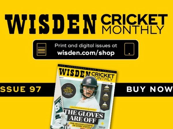 wisden-cricket-monthly-issue-97.Click to read full article.